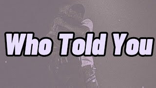 J Hus &amp; Drake - Who Told You (Lyrics)