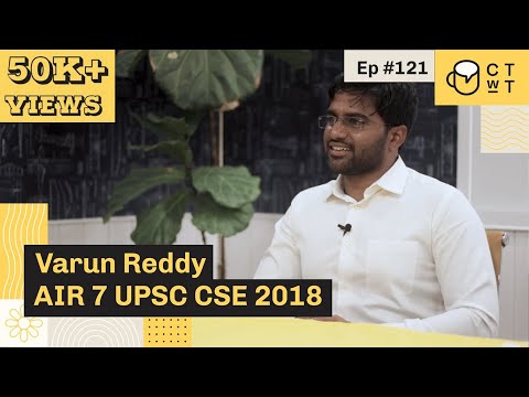 CTwT E121 - UPSC CSE 2018 Topper Varun Reddy AIR 7