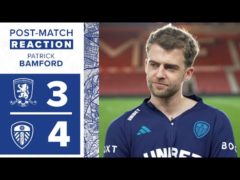 “Win any way possible” | Patrick Bamford | Middlesbrough 3-4 Leeds United