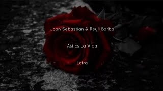 Joan Sebastian &amp; Reyli Barba • Así Es La Vida • Letra