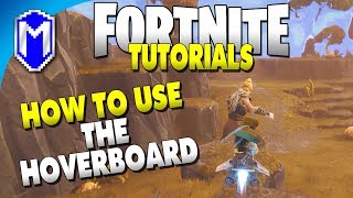 How To Use The Hoverboard - Fortnite Save The World PC Tutorial And How To Guide