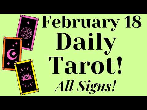 February 18th Tarot 💥💫🪄Sometimes We Need A Shake up! All Signs...