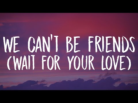 Ariana Grande - we can't be friends (wait for your love) [Lyrics]