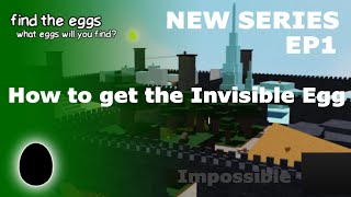 How to get the Invisible Egg