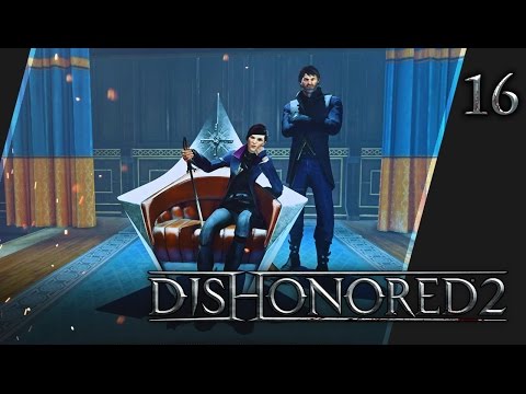 Прохождение Dishonored 2 - #16 Смерть Императрице! (Финал)