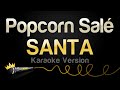 SANTA Popcorn Salé Karaoke Version