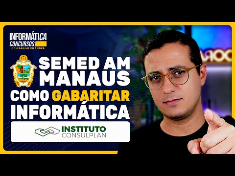 🚨SEMED MANAUS | Como Gabaritar INFORMÁTICA com Professor Danilo Vilanova #opior