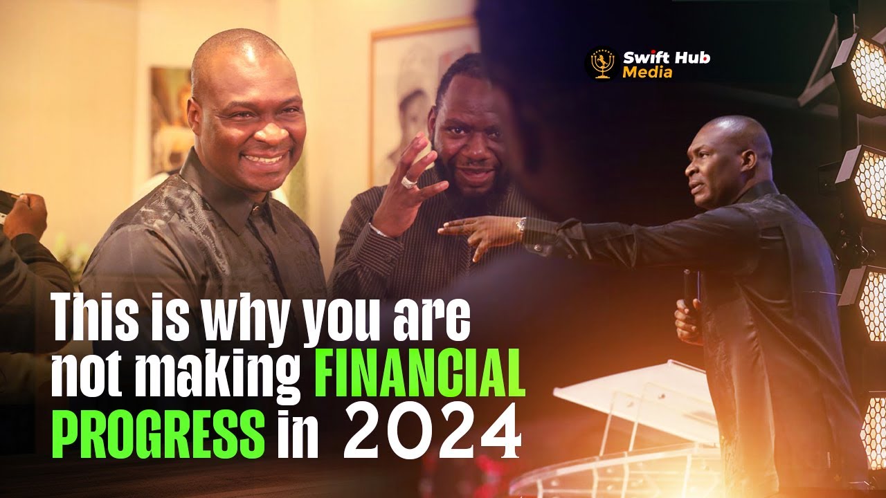THIS  IS  WHY MANY ARE NOT MAKING FINANCIAL PROGRESS IN 2024 - Apostle Joshua Selman