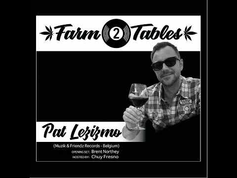 Pat Lezizmo w/ Brent Northey - Farm2Tables |Deep|Downtempo|Rare Grooves |Afro| Chillout |House Mixes