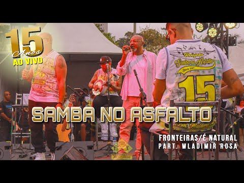 Fronteiras/É Natural - [Samba no Asfalto 15 anos - Ao Vivo]
