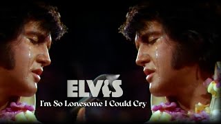 ELVIS PRESLEY - I'm So Lonesome I Could Cry  (New Edit)