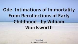 Ode  Intimations of Immortality From Recollections of Early Childhood   by William Wordsworth