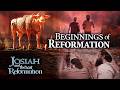 Josiah and the Last Reformation (2026) #4: Beginnings of Reformation