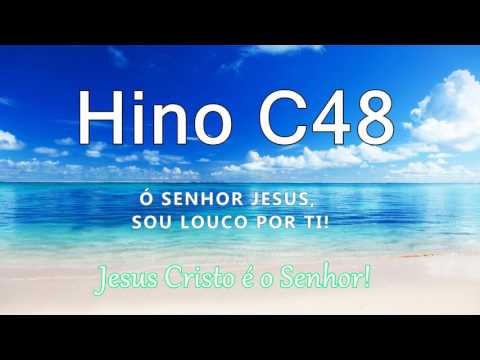Hino C48 - Ó Senhor Jesus, sou louco por Ti!