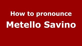 How to pronounce Metello Savino