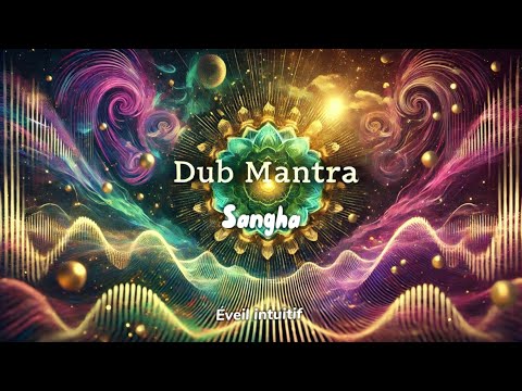 DUB MANTRA SANGHA - Musique Relaxante et Spirituelle pour Méditation et Connexion Intérieure
