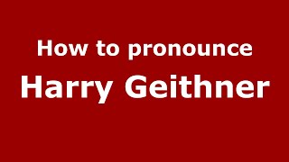 How to pronounce Harry Geithner