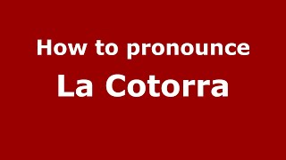 How to pronounce La Cotorra
