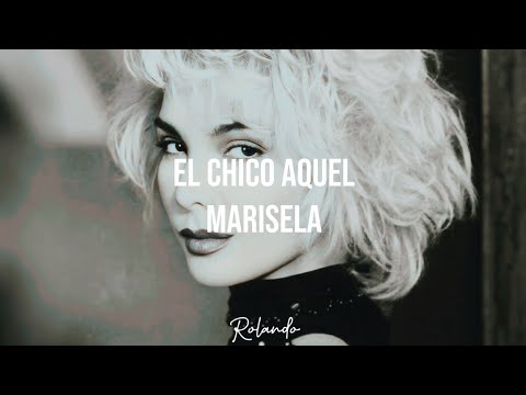 El Chico Aquel (Letra) - Marisela