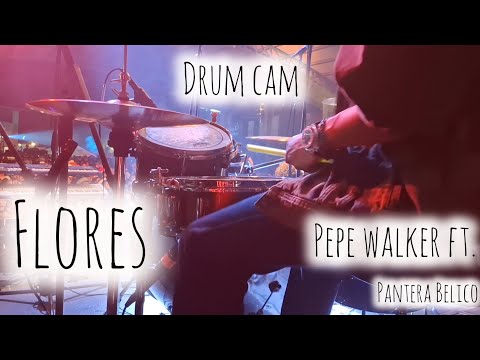 Flores 💐  (DRUM CAM) con Pe-pe Walker 🤠