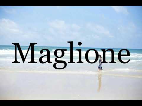 How To Pronounce Maglione🌈🌈🌈🌈🌈🌈Pronunciation Of Maglione