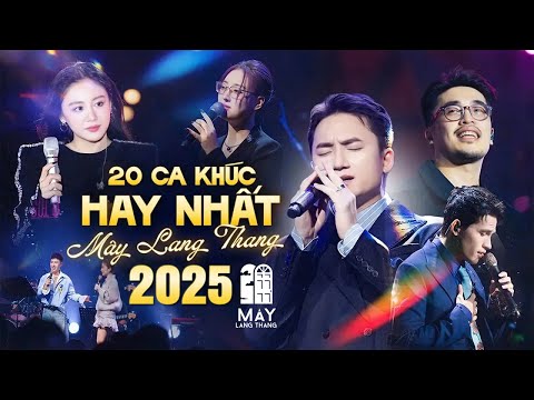 20 Ca Khúc Hay Nhất MÂY LANG THANG 2025 | Phan Mạnh Quỳnh, Vũ, Văn Mai Hương, Lâm Bảo Ngọc,.. Live