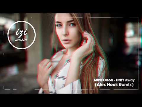 🔵 Mika Olson - Drift Away [ Alex Hook Remix ] / Deep House / Club house / Vocal House / Bass House