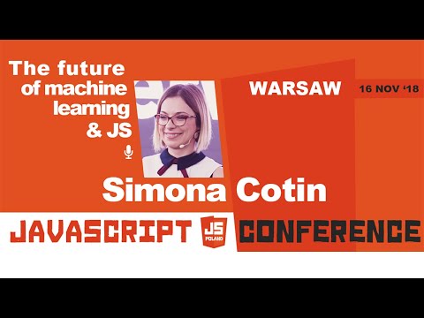 Keynote talk - The future of machine learning & JS | Simona Cotin | jsPoland 2018