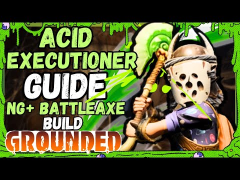 Acid Executioner Build -  MAX DAMAGE Battleaxe Build in GROUNDED NG+