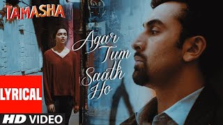 Download lagu Ager Tum Saath Ho | Tamasha | Alka Yagnik & Arijit Singh | lyrics | Full Song | mp3