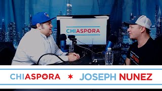 FROM PRISON BREAK TO SUPERBAD | CHICAGO | CHIASPORA | JOSEPH NUNEZ | PODCAST | EPISODE 10 video
