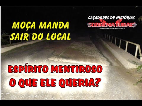 ESPÍRITO MENTIROSO - MOÇA PEDIU PARA SAIR DO LOCAL.