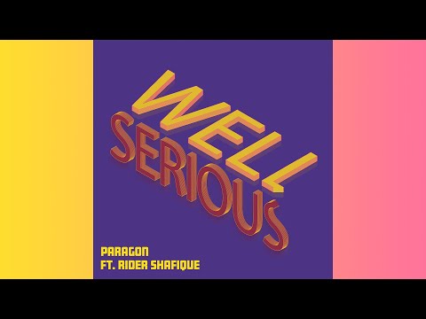 WELL SERIOUS -PARAGON FT. RIDER SHAFIQUE (LYRIC VIDEO)