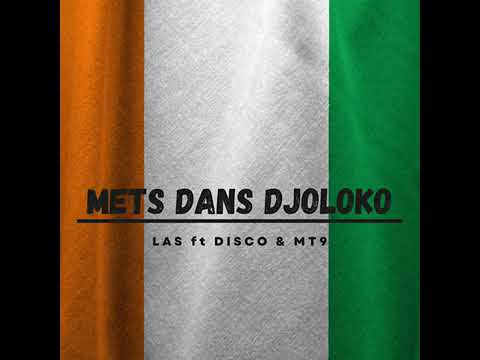 MT9 ft Las & Disco (Mets dans Djoloko)🇨🇮🇨🇮