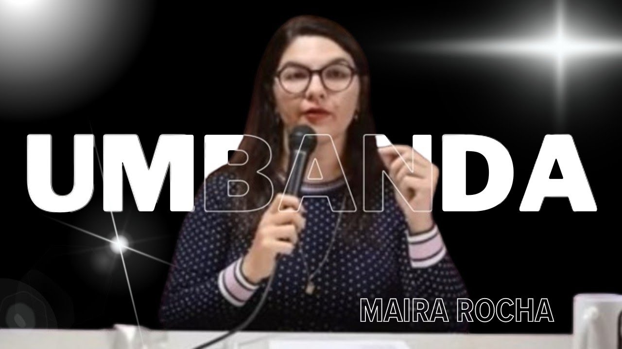 Maira Rocha falando sobre a Umbanda (Completo) #mairarocha