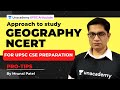 Approach To Study Geography NCERT For UPSC CSE Preparation By Mrunal Patel