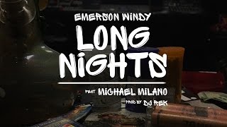 Emerson Windy - &quot;Long Nights&quot; Feat Michael Milano (Official Video)
