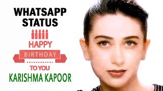Karishma Kapoor | Age | Special Birthday Whatsapp Status Video Free Download