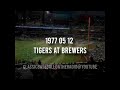 1977 05 12 Tigers at Brewers Radio Broadcast (Today in Baseball History)