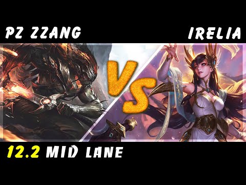 Pz Zzang - Yasuo vs Irelia MID Patch 12.2 - Yasuo Gameplay