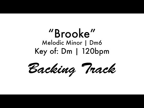 "Brooke" | Melodic Minor Backing Track (Dm6 | 120)
