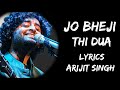 Jo Bheji Thi Duaa Woh Jaake Aasman Se Yun Takra Gayi Lyrics Arijit Singh Shivangi Lyrics Tube
