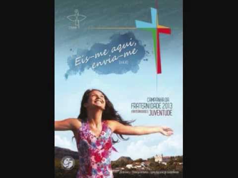 Hino Da Campanha Da Fraternidade 2013 video