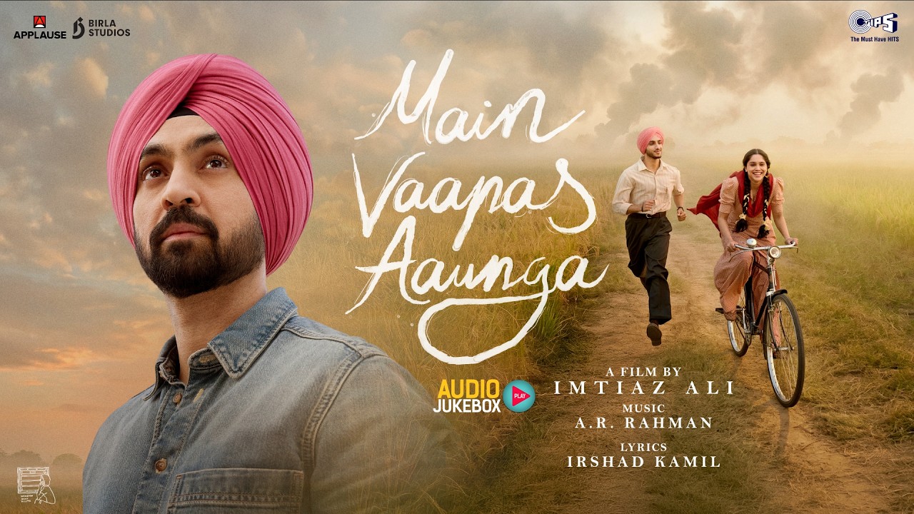 Main Vaapas Aaunga - Full Album |@diljitdosanjh| @ARRahman | Imtiaz Ali, Irshad K, Vedang, Sharvari