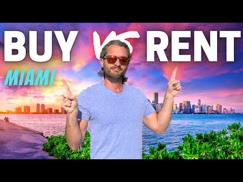 Buying VS Renting in Miami - Which One is MORE Affordable?