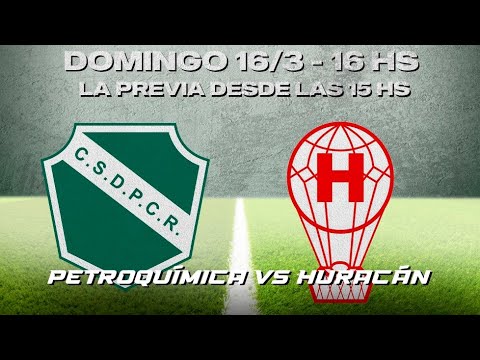 🟢⚪ PETROQUÍMICA vs HURACÁN 🔴⚪  PRIMERA "A" - FECHA 1
