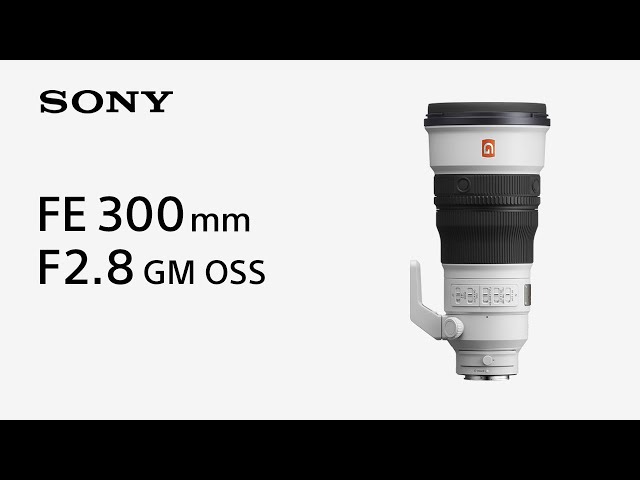 Vidéo SONY FE 300 mm f/2,8 G Master OSS