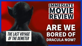 THE LAST VOYAGE OF THE DEMETER (2023): Immediate Movie Review