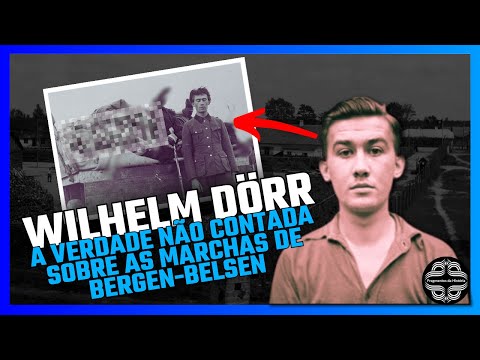 A História Real de Wilhelm Dörr  e as Marchas da Morte de Bergen-Belsen | Histórias do Holocausto