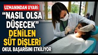 Uzmanından Uyarı Nasıl Olsa Düşecek Denilen Süt Dişleri Okul Başarısını Etkiliyor